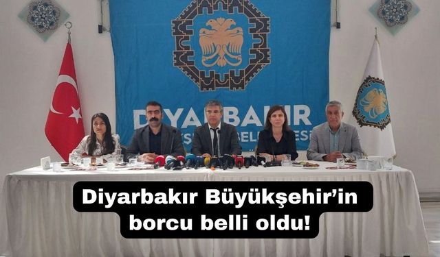 Diyarbakır Büyükşehir’in borcu belli oldu!