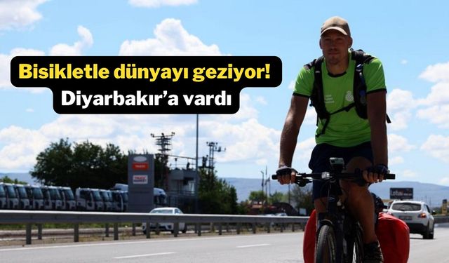 Bisikletle dünyayı geziyor! Diyarbakır’a vardı