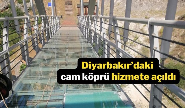 Diyarbakır’daki cam köprü hizmete açıldı