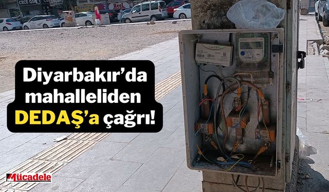 Diyarbakır’da mahalleliden DEDAŞ’a çağrı!