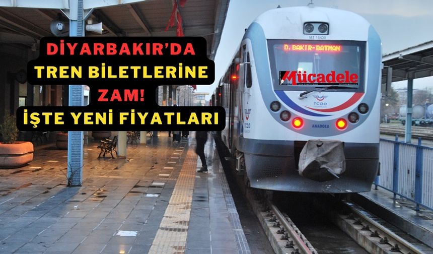 Diyarbakır’da tren fiyatlarına dev zam! İşte yeni fiyatları
